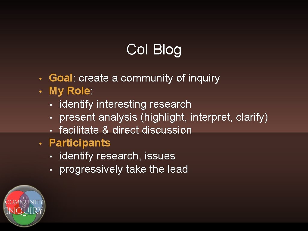 Co. I Blog • • • Goal: create a community of inquiry My Role: