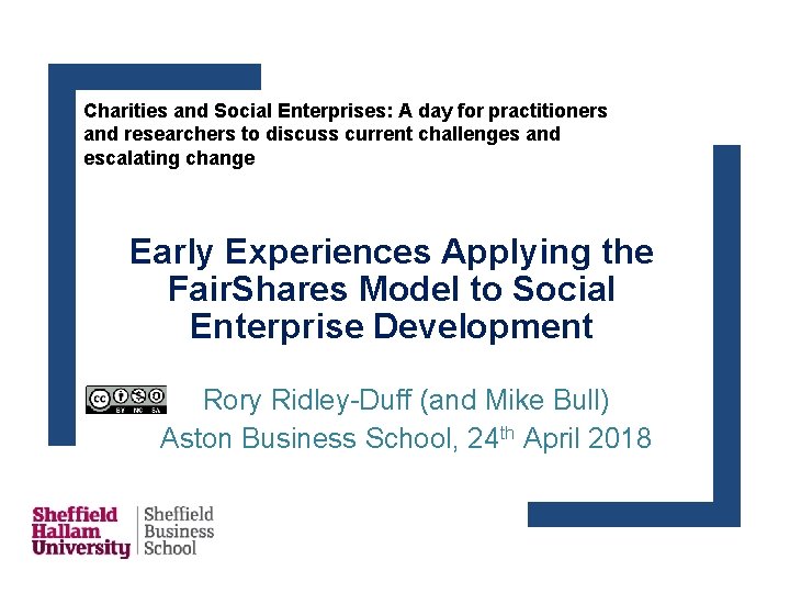 Charities and Social Enterprises: A day for practitioners and researchers to discuss current challenges Charities and Social Enterprises: A day for practitioners and researchers to discuss current challenges