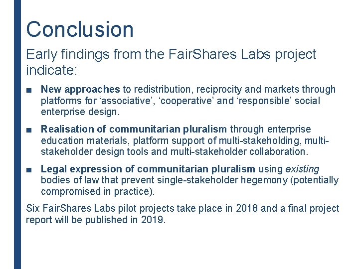 Conclusion Early findings from the Fair. Shares Labs project indicate: ■ New approaches to Conclusion Early findings from the Fair. Shares Labs project indicate: ■ New approaches to
