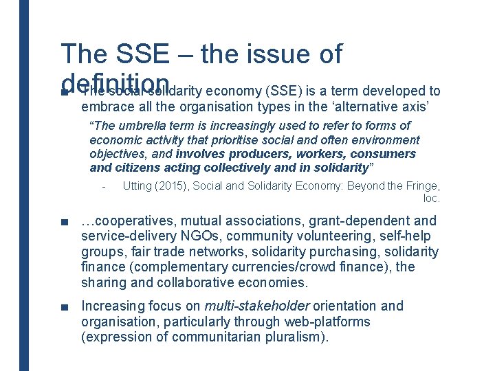 The SSE – the issue of definition ■ The social solidarity economy (SSE) is The SSE – the issue of definition ■ The social solidarity economy (SSE) is
