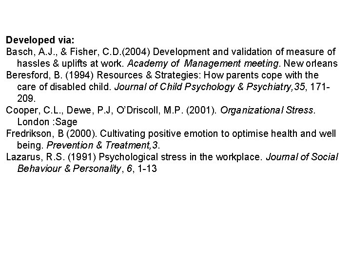 Developed via: Basch, A. J. , & Fisher, C. D. (2004) Development and validation