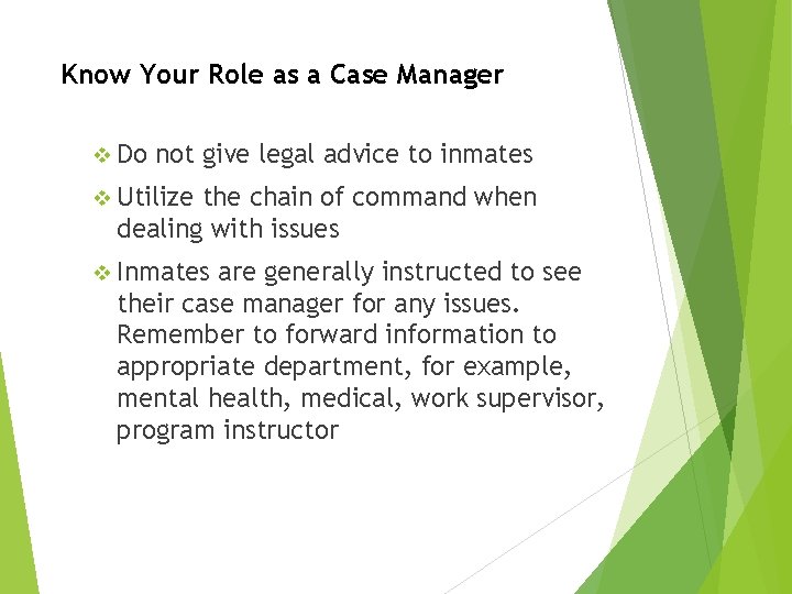 Know Your Role as a Case Manager v Do not give legal advice to Know Your Role as a Case Manager v Do not give legal advice to