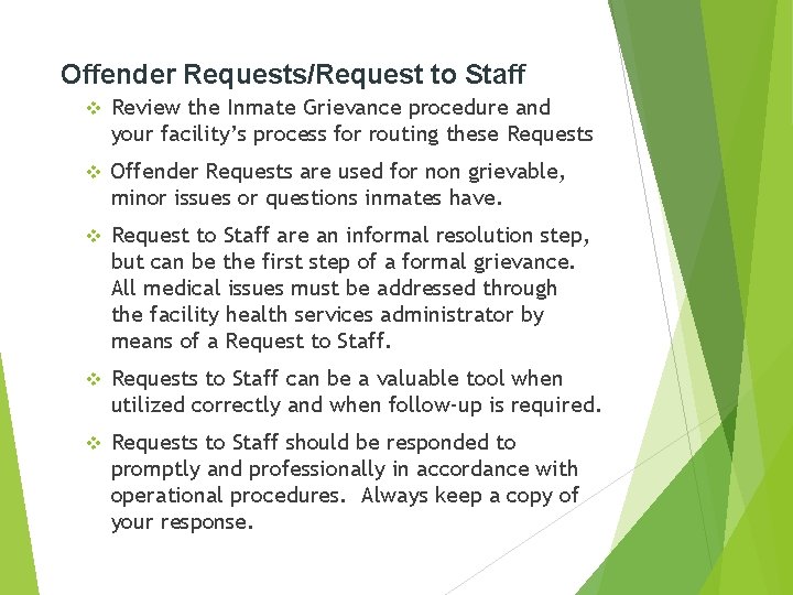 Offender Requests/Request to Staff v Review the Inmate Grievance procedure and your facility’s process Offender Requests/Request to Staff v Review the Inmate Grievance procedure and your facility’s process