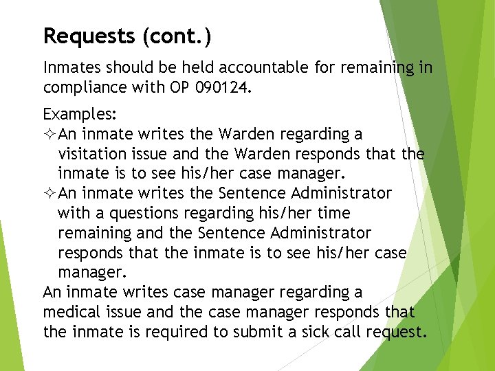 Requests (cont. ) Inmates should be held accountable for remaining in compliance with OP Requests (cont. ) Inmates should be held accountable for remaining in compliance with OP