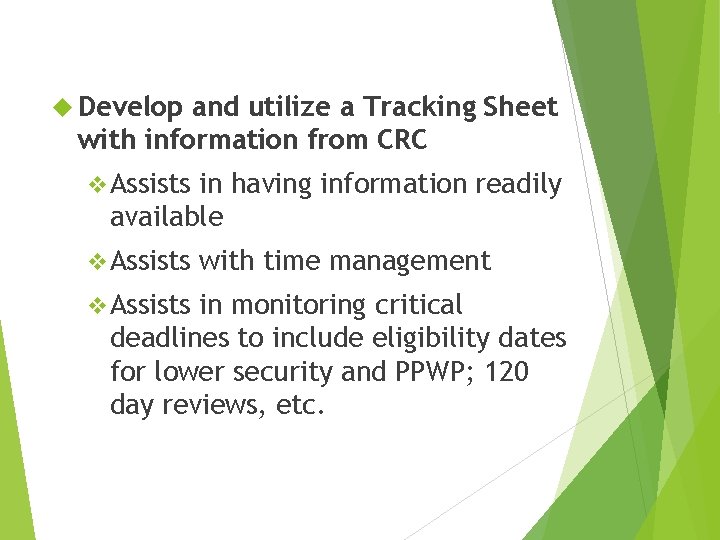 u Develop and utilize a Tracking Sheet with information from CRC v Assists in u Develop and utilize a Tracking Sheet with information from CRC v Assists in