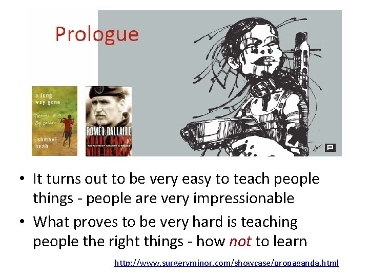 Prologue • It turns out to be very easy to teach people things -