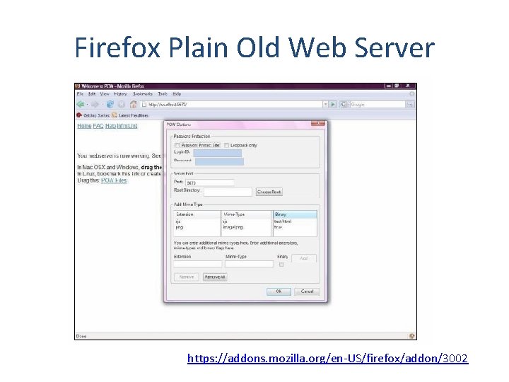 Firefox Plain Old Web Server https: //addons. mozilla. org/en-US/firefox/addon/3002 