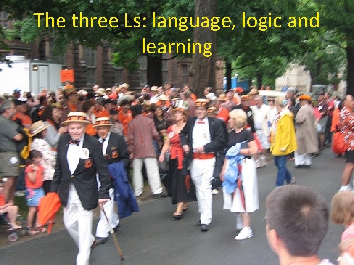 The three Ls: language, logic and learning 