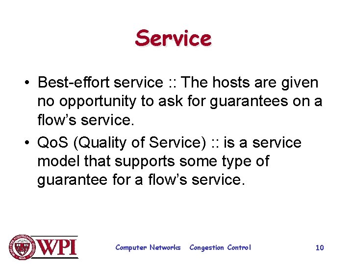 Service • Best-effort service : : The hosts are given no opportunity to ask