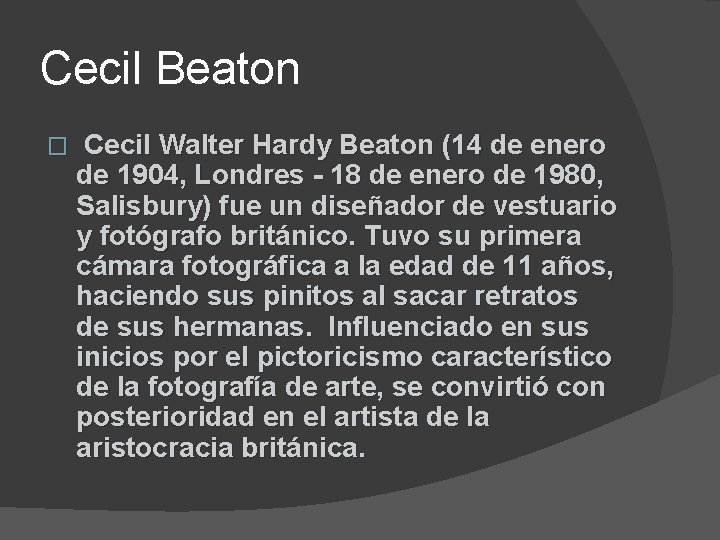 Cecil Beaton � Cecil Walter Hardy Beaton (14 de enero de 1904, Londres -