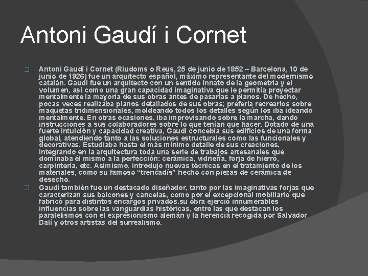 Antoni Gaudí i Cornet � � Antoni Gaudí i Cornet (Riudoms o Reus, 25