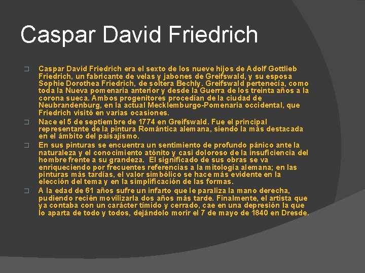 Caspar David Friedrich � � Caspar David Friedrich era el sexto de los nueve