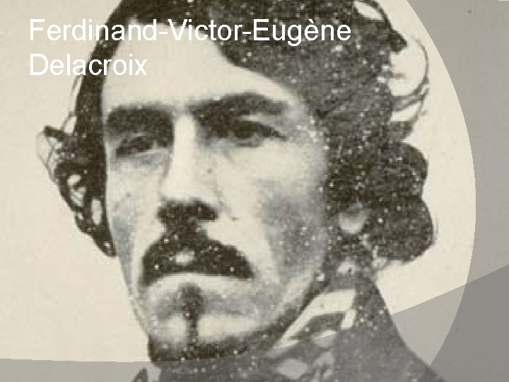 Ferdinand-Victor-Eugène Delacroix 