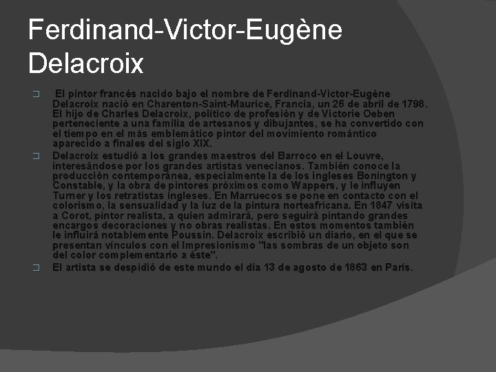 Ferdinand-Victor-Eugène Delacroix � � � El pintor francés nacido bajo el nombre de Ferdinand-Victor-Eugène