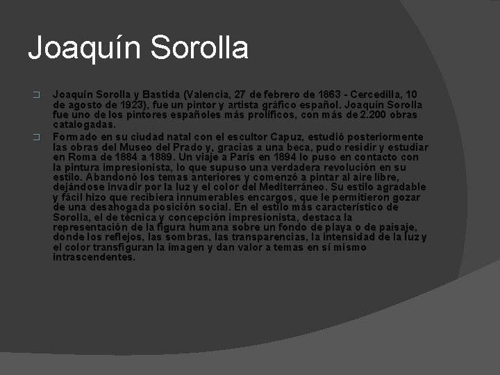 Joaquín Sorolla � � Joaquín Sorolla y Bastida (Valencia, 27 de febrero de 1863 Joaquín Sorolla � � Joaquín Sorolla y Bastida (Valencia, 27 de febrero de 1863
