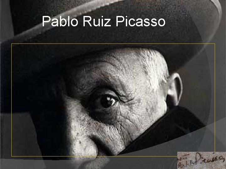 Pablo Ruiz Picasso 