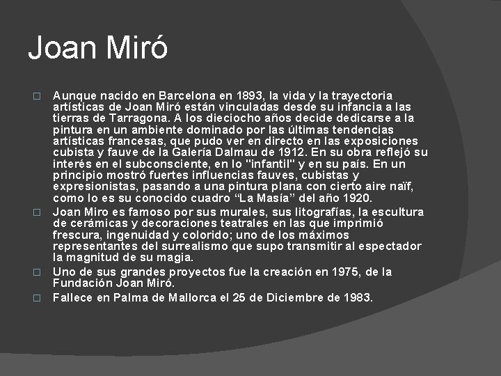 Joan Miró � � Aunque nacido en Barcelona en 1893, la vida y la Joan Miró � � Aunque nacido en Barcelona en 1893, la vida y la