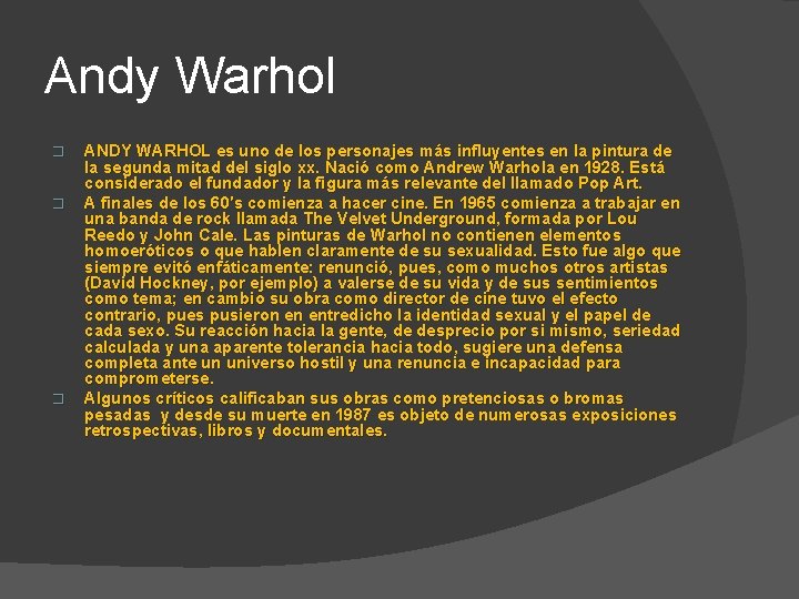 Andy Warhol � � � ANDY WARHOL es uno de los personajes más influyentes Andy Warhol � � � ANDY WARHOL es uno de los personajes más influyentes