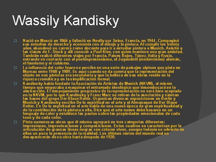 Wassily Kandisky � � Nació en Moscú en 1866 y falleció en Neully-sur-Seine, Francia,