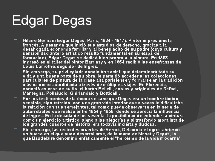 Edgar Degas � � Hilaire Germain Edgar Degas; París, 1834 - 1917). Pintor impresionista Edgar Degas � � Hilaire Germain Edgar Degas; París, 1834 - 1917). Pintor impresionista