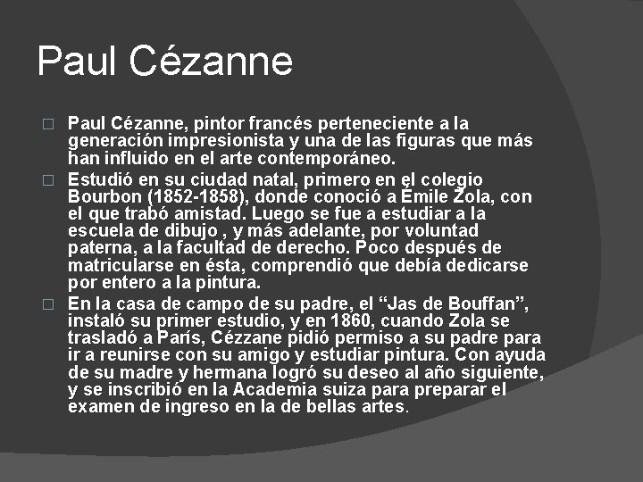 Paul Cézanne, pintor francés perteneciente a la generación impresionista y una de las figuras Paul Cézanne, pintor francés perteneciente a la generación impresionista y una de las figuras