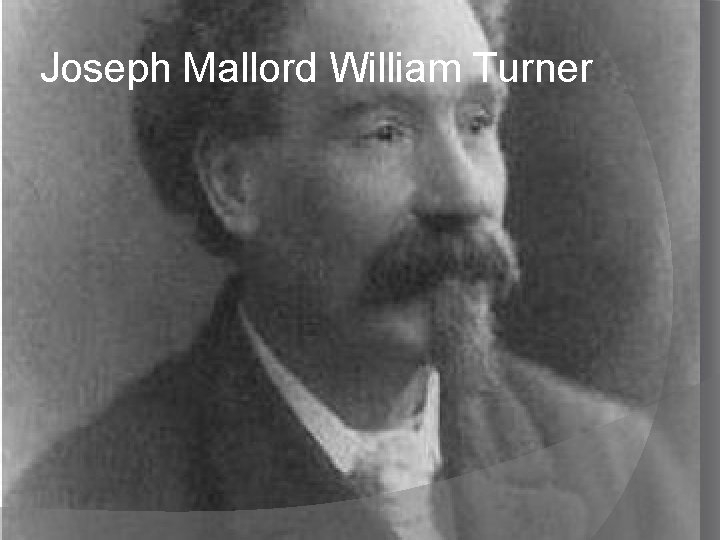 Joseph Mallord William Turner 