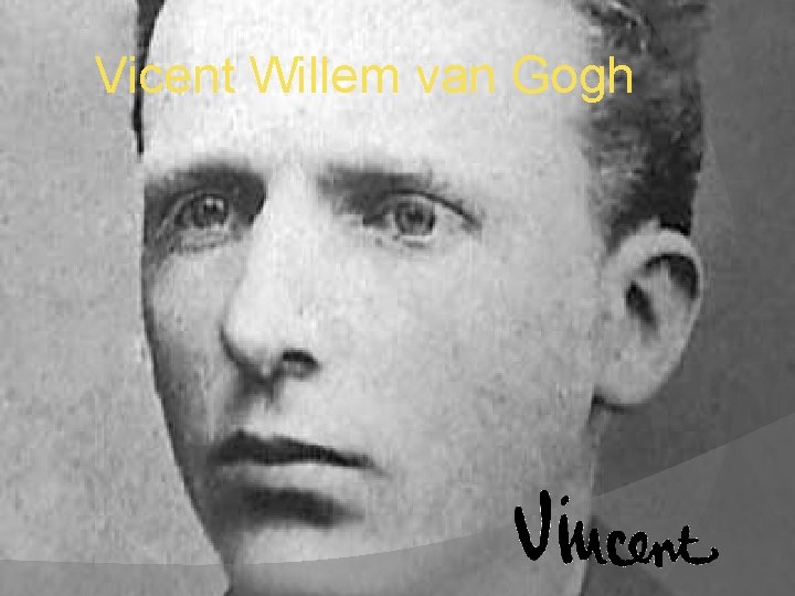 Vicent Willem van Gogh 