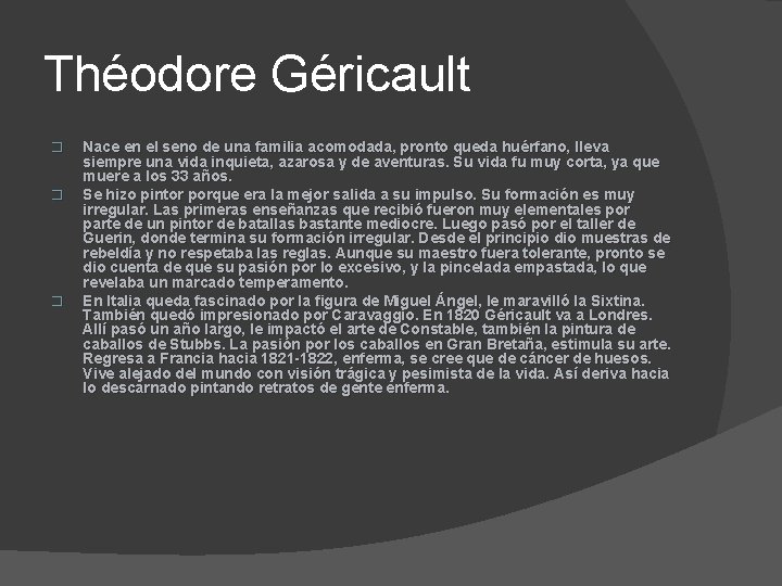 Théodore Géricault � � � Nace en el seno de una familia acomodada, pronto