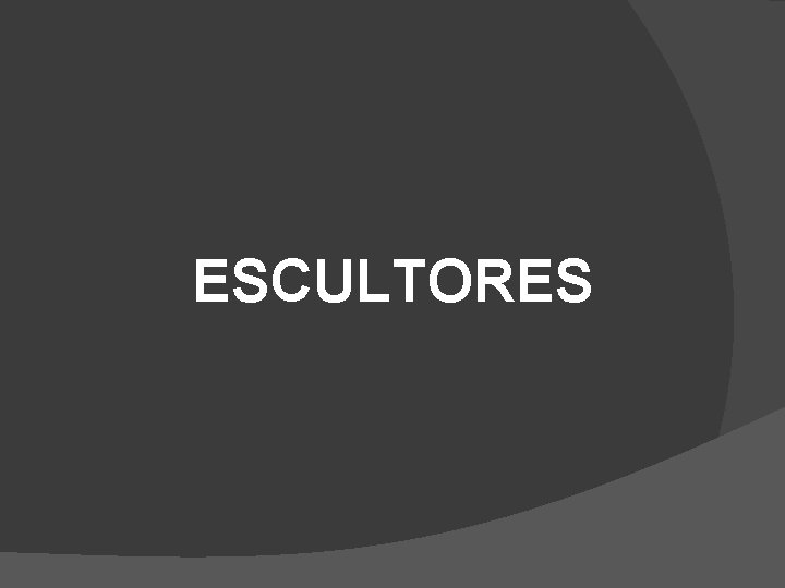ESCULTORES ESCULTORES