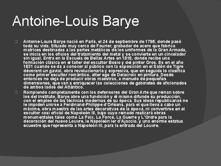 Antoine-Louis Barye � � Antoine-Louis Barye nació en París, el 24 de septiembre de