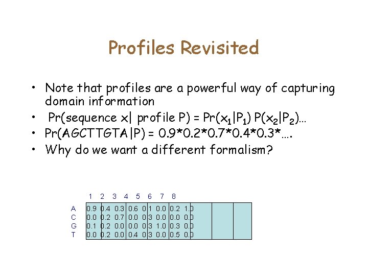 Profiles Revisited • Note that profiles are a powerful way of capturing domain information