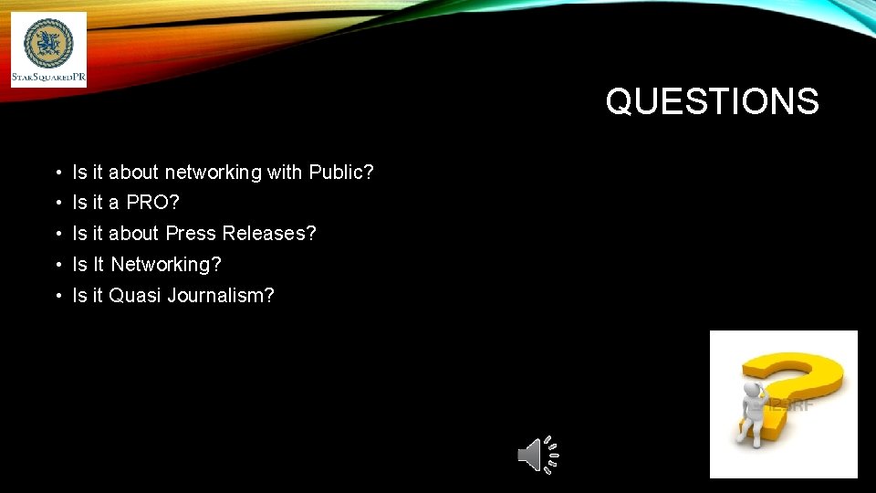 QUESTIONS • Is it about networking with Public? • Is it a PRO? •