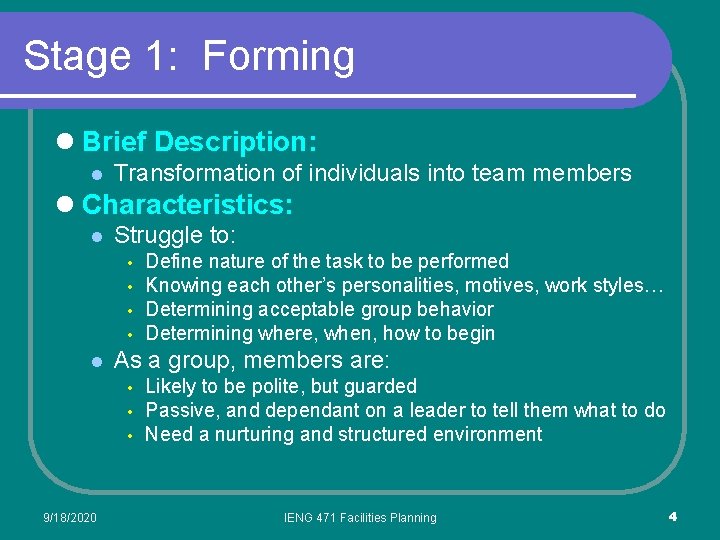 Stage 1: Forming l Brief Description: l Transformation of individuals into team members l