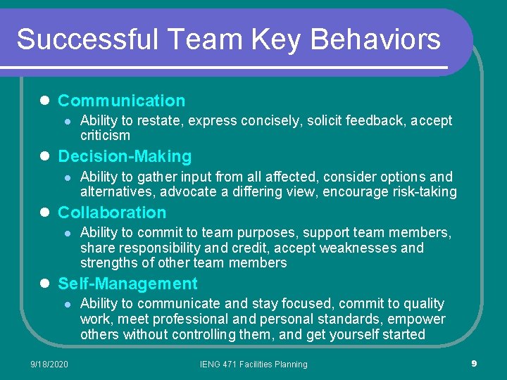 Successful Team Key Behaviors l Communication l Ability to restate, express concisely, solicit feedback,