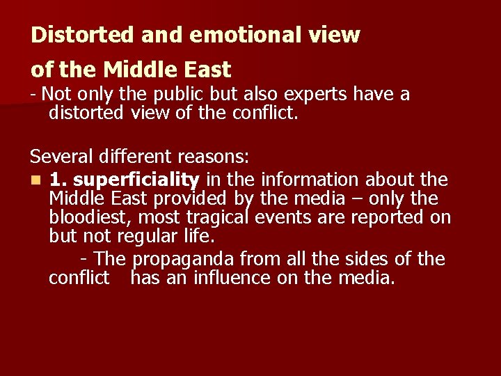 Distorted and emotional view of the Middle East - Not only the public but