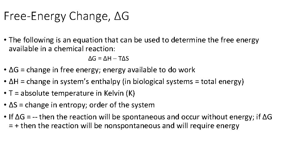 Free-Energy Change, ∆G • The following is an equation that can be used to