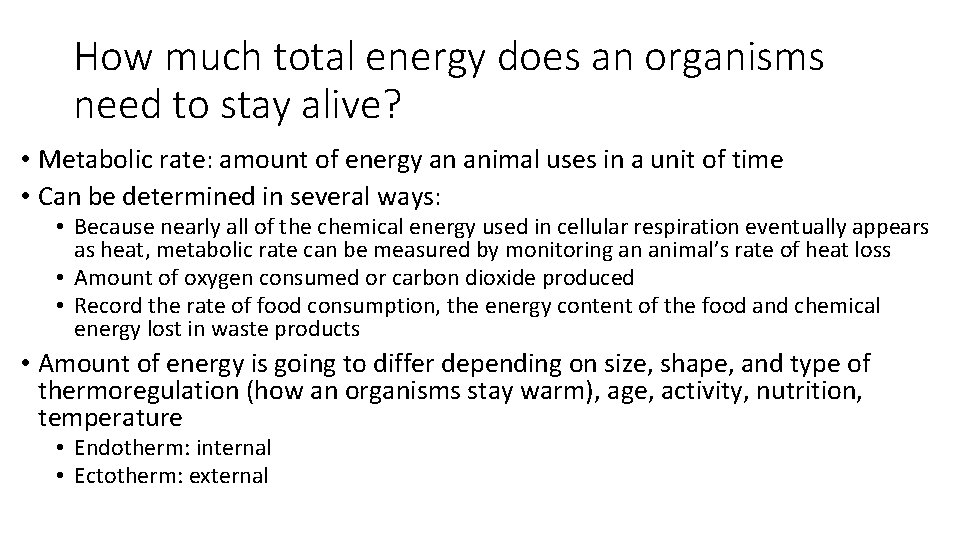 How much total energy does an organisms need to stay alive? • Metabolic rate: