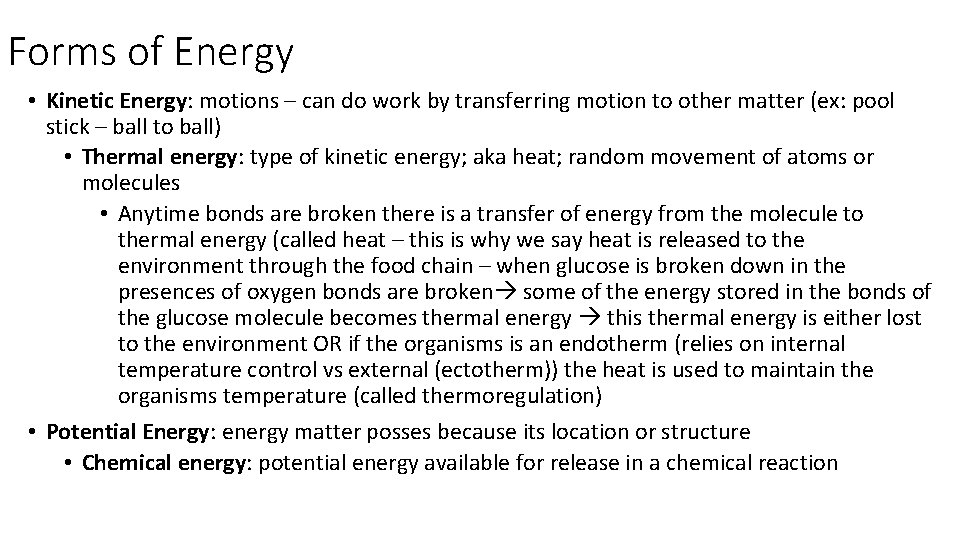 Forms of Energy • Kinetic Energy: motions – can do work by transferring motion