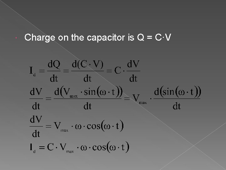  Charge on the capacitor is Q = C·V 