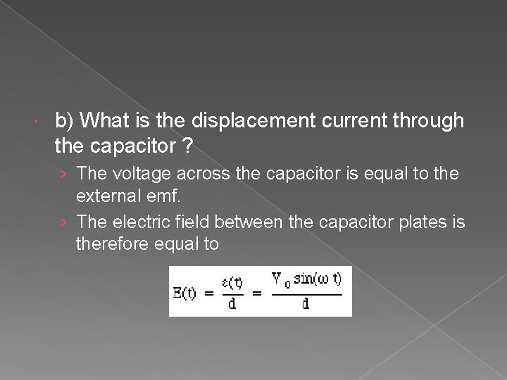  b) What is the displacement current through the capacitor ? › The voltage