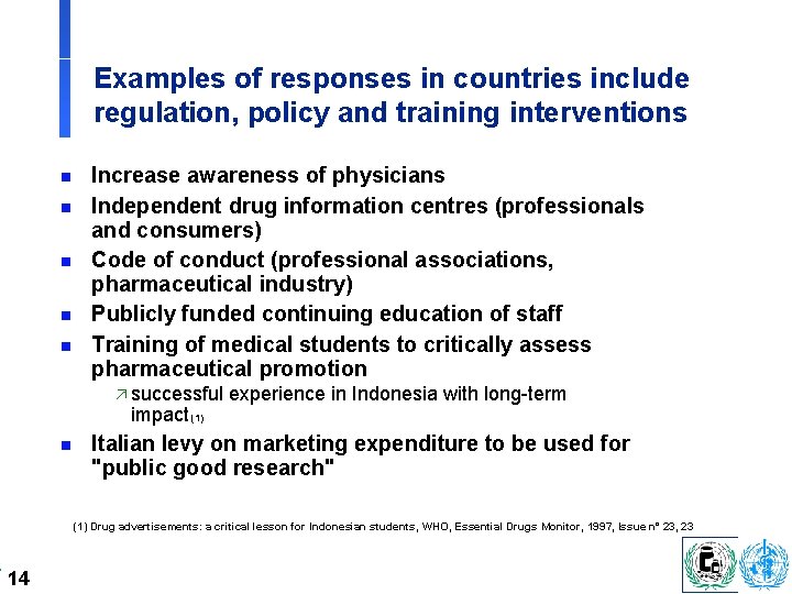 Examples of responses in countries include regulation, policy and training interventions n n n