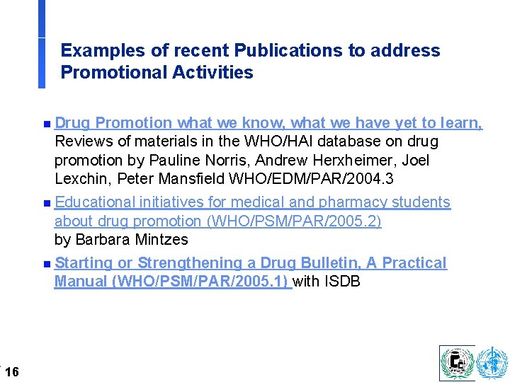 Examples of recent Publications to address Promotional Activities n Drug Promotion what we know,