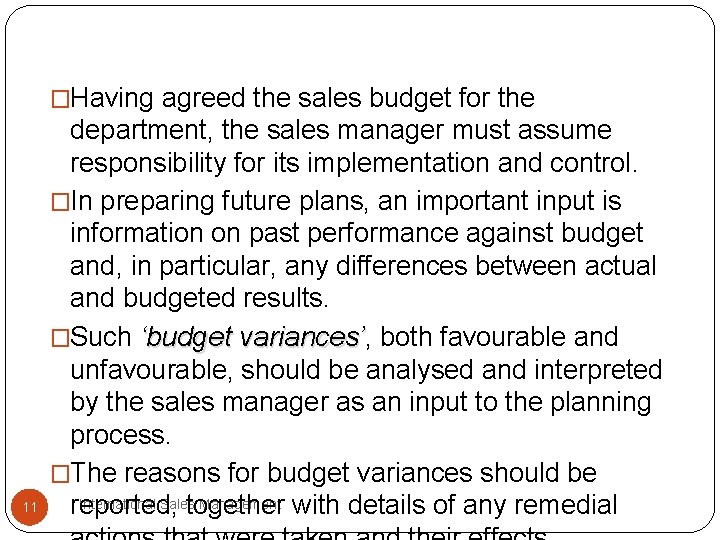 �Having agreed the sales budget for the 11 department, the sales manager must assume