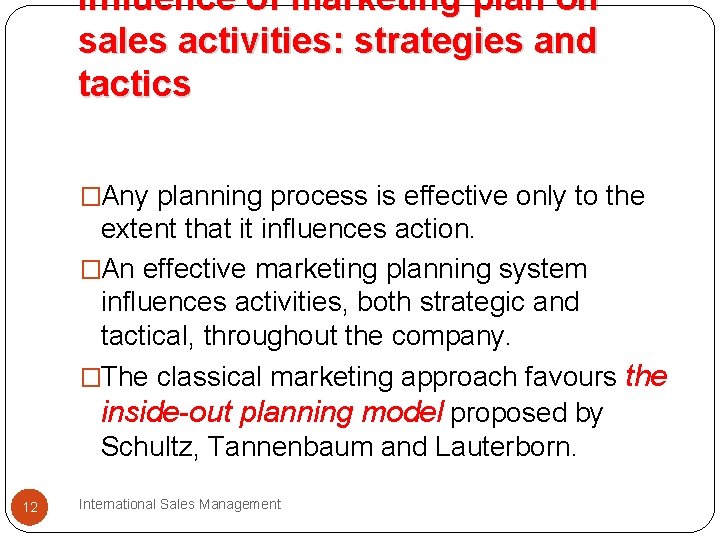 Influence of marketing plan on sales activities: strategies and tactics �Any planning process is