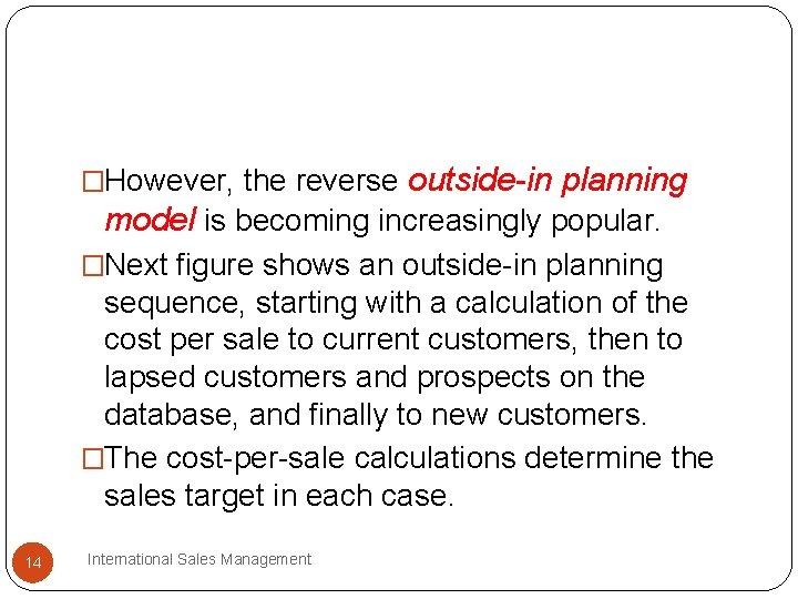 �However, the reverse outside-in planning model is becoming increasingly popular. �Next figure shows an