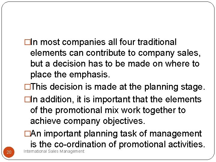 �In most companies all four traditional elements can contribute to company sales, but a