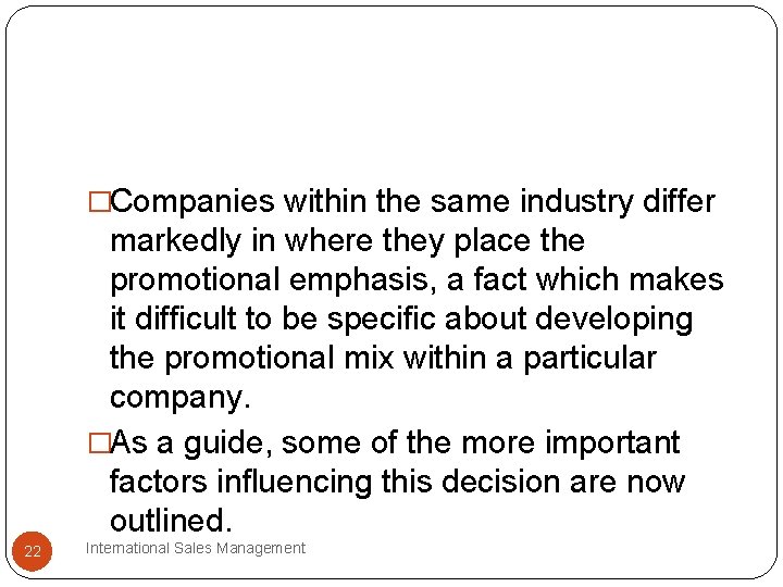 �Companies within the same industry differ markedly in where they place the promotional emphasis,