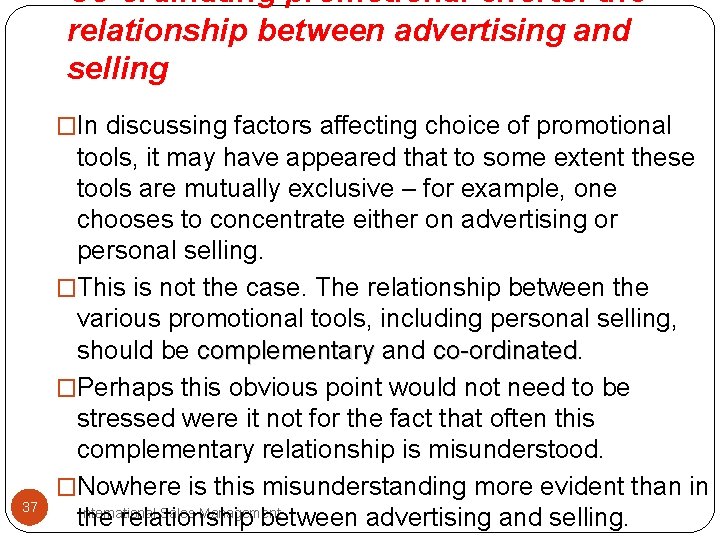 Co-ordinating promotional efforts: the relationship between advertising and selling �In discussing factors affecting choice