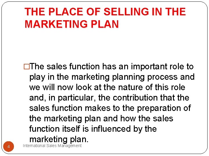 THE PLACE OF SELLING IN THE MARKETING PLAN �The sales function has an important