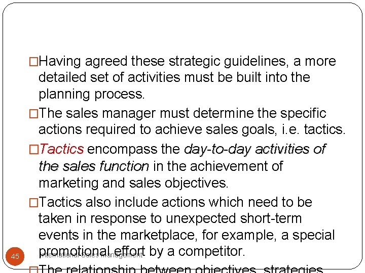 �Having agreed these strategic guidelines, a more 45 detailed set of activities must be